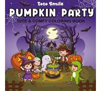 Pumpkin Party: Halloween Coloring Book for Adults and Kids: Bold and Easy Designs for Relaxation and Stress Relief Featuring Pumpkins, Witches, ... Halloween Coloring (Bold & Easy Coloring)