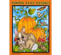 Pumpkin Patch Blessings: Unlock your creativity and relax with this fun and inspiring book by Deborah Muller. Filled with unique and original coloring pages.