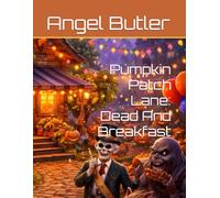 Pumpkin Patch Lane: Dead And Breakfast (Pumpkin Patch Lane Stories)