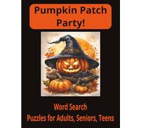 Pumpkin Patch Party!: Word searches with Easy-to-Read print about Pumpkin Patch Party! and more (8.5x11, 110 pages) 50+puzzles gift for Halloween Holiday Fun!