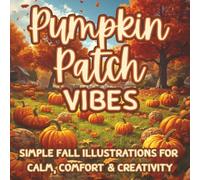 Pumpkin Patch Vibes: A cozy fall coloring book for adults and teens | Simple autumn illustrations with pumpkins, leaves, barns, and owls | Relaxing, ... relief, and creativity (Bold Easy Vibes)