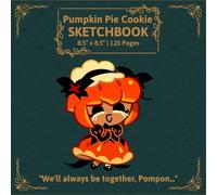 Pumpkin Pie Cookie Sketchbook: Creative Artists' Journal 120 Blank Pages Kingdom Run Sketch Book for Doodling & Sketching