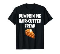 Pumpkin Pie Hair-Cutted Freak Apparel Thanksgiving Thankful T-Shirt