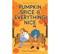 Pumpkin Spice and Everything Nice by Katie Cicatelli-Kuc (2024, Trade Paperback)