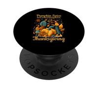 Pumpkin spice and everything nice that is Thanksgiving PopSockets Adhesive PopGrip
