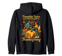 Pumpkin spice and everything nice that is Thanksgiving Zip Hoodie