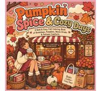 Pumpkin Spice & Cozy Days: A Bold & Easy Fall Coloring Book of Bookshops, Pumpkins, Warm Drinks & Autumn Comforts