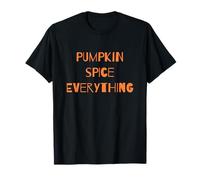 Pumpkin Spice Everything Fall is Here T-Shirt