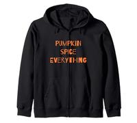 Pumpkin Spice Everything Fall Is Here Zip Hoodie