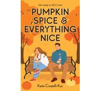 PUMPKIN SPICE & EVERYTHING NICE by CICATELLI-KUC, KATIE Paperback Self Help