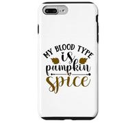 Pumpkin Spice is My Blood Type - Funny Halloween Vampire Case for iPhone 7 Plus/8 Plus