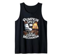Pumpkin Spice is My Coping Mechanism Pumpkin Spice Nurse Tank Top