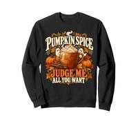 Pumpkin Spice Judge Me Funny Fall Coffee Latte Lover Sweatshirt