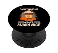 Pumpkin Spice Makes Mama Nice Funny Fall Quotes for Mom PopSockets Adhesive PopGrip