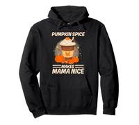 Pumpkin Spice Makes Mama Nice Funny Fall Quotes for Mom Pullover Hoodie