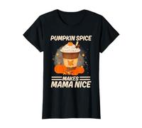 Pumpkin Spice Makes Mama Nice Funny Fall Quotes for Mom T-Shirt