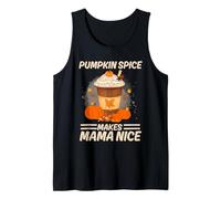 Pumpkin Spice Makes Mama Nice Funny Fall Quotes for Mom Tank Top