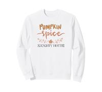 Pumpkin Spice Naughty Hottie Spicy Fall Sass and Confident Sweatshirt