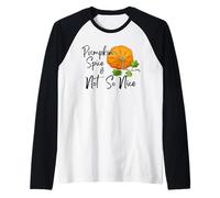 Pumpkin Spice & Not So Nice Funny Thanksgiving Women Raglan Baseball Tee