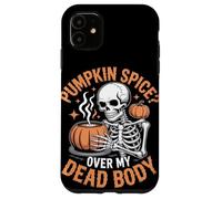Pumpkin Spice Over My Dead Body Halloween Case for iPhone 11