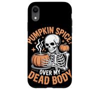 Pumpkin Spice Over My Dead Body Halloween Case for iPhone XR