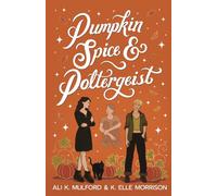 Pumpkin Spice & Poltergeist: A cozy sapphic paranormal rom-com: 1 (Maple Hollow)