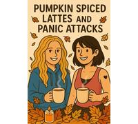 Pumpkin Spiced Lattes and Panic Attacks (Genetically Conflicted: Banter Between a Blonde & Brunette)