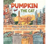 Pumpkin the Cat - Alley Cat to City Kitty: Children's Book About Pet Loss