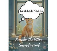 Pumpkin the kitten learns to count: A Fun Autumn Counting Book for Kids Ages 2-5