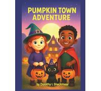 Pumpkin Town Adventure: A Fun and Colorful Halloween Storybook for Kids Ages 3-8 (Holiday Adventures for Kids)