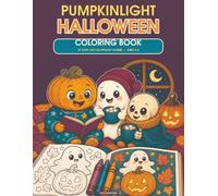 PUMPKINLIGHT HALLOWEEN COLORING BOOK: 47 Bold & Easy, Not-So-Spooky Scenes for Kids Ages 4-8