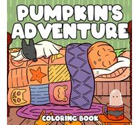 Pumpkin's Adventure Coloring Book: Quiet Halloween Moments Coloring Pages for All Ages Featuring Spooky Woods, Whimsical Creatures, Haunted Homes to to Explore and Enjoy