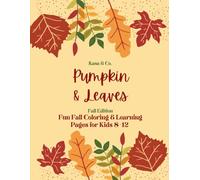 Pumpkins and Leaves: Autumn Coloring Workbook with Fun Reading & Math Activities for Kids