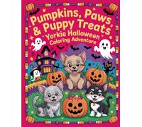 Pumpkins, Paws & Puppy Treats: Yorkie Halloween Coloring Fun