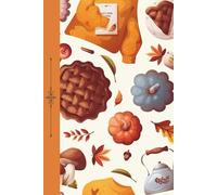 Pumpkins, Pie and Fall Sweaters - Autumn Gratitude Reflection Notebook: 120 alternating pages with thankfulness prompts and lined journal pages, for teens and adults