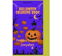 PUMPKINS PUMPKINS EVERYWHERE: Halloween Coloring Book