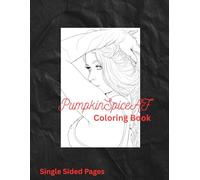 PumpkinSpiceAF Coloring Book: Single Sided Pages