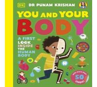 Punam Krishan You & Your Body : A First Look Inside the Human Body Board book Book Punam Krishan Multicolor