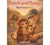 Punch And Daisy: The Bravest Gift: Book 3 (The Amazing Adventures of Punch)