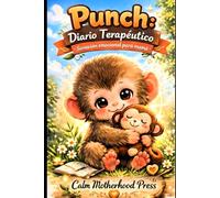 Punch: Diario Terapéutico.: Sanación emocional para mamá.