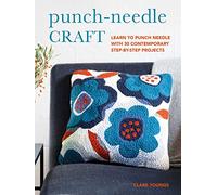 Punch-Needle Craft: Learn to punch needle with 30 contemporary step-by-step projects