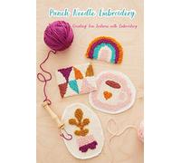 Punch Needle Embroidery: Creating Fun Textures with Embroidery: Embroidery Book