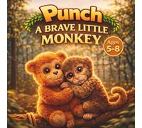 Punch The Little Monkey: A Heartwarming True Story About Love and Belonging