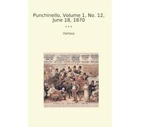 Punchinello, Volume 1, No. 12, June 18, 1870 (Classic Books)