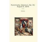 Punchinello, Volume 1, No. 19, August 6, 1870 (Classic Books)