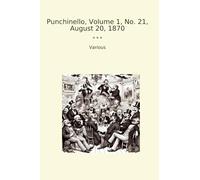 Punchinello, Volume 1, No. 21, August 20, 1870 (Classic Books)