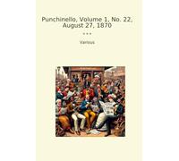 Punchinello, Volume 1, No. 22, August 27, 1870 (Classic Books)