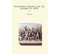 Punchinello, Volume 2, No. 30, October 22, 1870 (Classic Books)