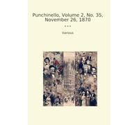 Punchinello, Volume 2, No. 35, November 26, 1870 (Classic Books)
