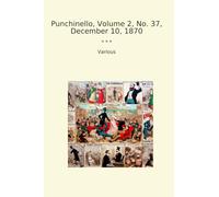 Punchinello, Volume 2, No. 37, December 10, 1870 (Classic Books)